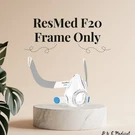 Resmed Airfit/airtouch F20 Frame (without Headgear). Fixed Price $25.99.